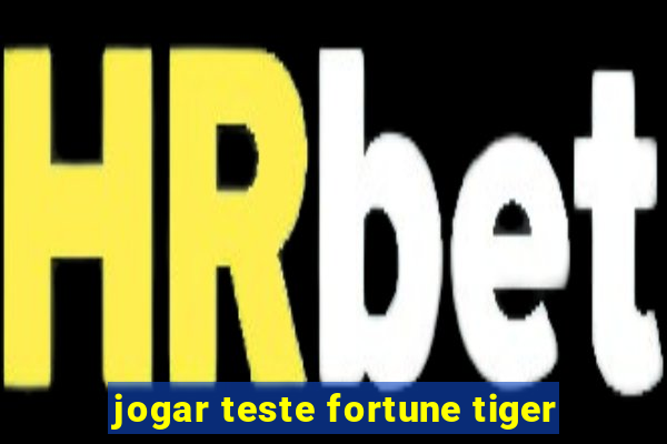 jogar teste fortune tiger